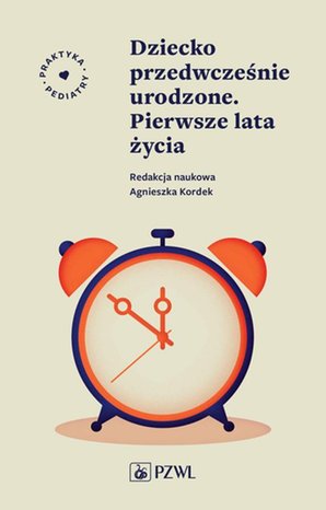 Dziecko przedwcześnie urodzone. Pierwsze lata życia &ndash; ebook