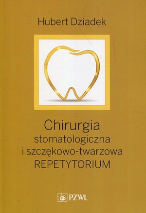 Chirurgia stomatologiczna i szczękowo-twarzowa: Repetytorium. Podręcznik dla kandydat&oacute;w do LDEK &ndash; ebook