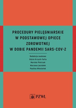 Procedury pielęgniarskie w Podstawowej Opiece Zdrowotnej w dobie pandemii SARS-CoV-2 – ebook
