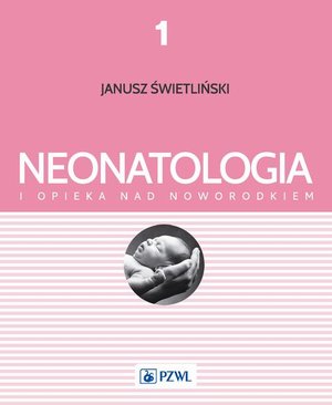 Neonatologia i opieka nad noworodkiem Tom 1 – ebook