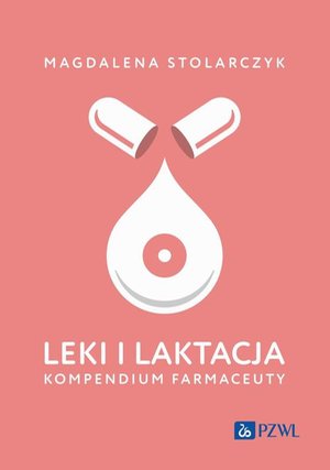 Leki i laktacja. Kompendium farmaceuty – ebook