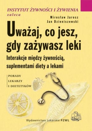 Uważaj co jesz, gdy zażywasz leki – ebook