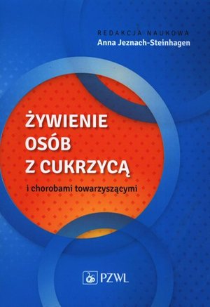 Żywienie os&oacute;b z cukrzycą i chorobami towarzyszącymi &ndash; ebook