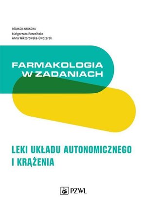 Farmakologia w zadaniach. Leki układu autonomicznego i krążenia – ebook