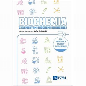 Medycyna: Biochemia z elementami biochemii klinicznej. Dla medycznych studi&oacute;w licencjackich &ndash; ebook