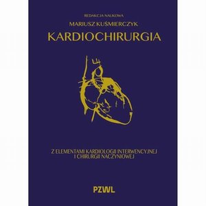 Medycyna: Kardiochirurgia z elementami kardiologii interwencyjnej i chirurgii naczyniowej &ndash; ebook