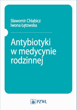 Antybiotyki w medycynie rodzinnej &ndash; ebook