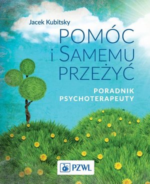 Pomóc i samemu przeżyć Poradnik psychoterapeuty – ebook