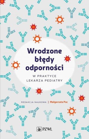 Wrodzone błędy odporności w praktyce lekarza pediatry &ndash; ebook