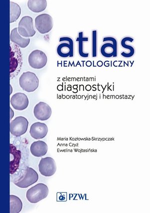 Atlas hematologiczny z elementami diagnostyki laboratoryjnej i hemostazy – ebook