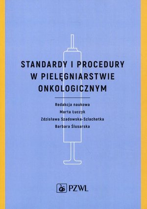 Standardy i procedury w pielęgniarstwie onkologicznym &ndash; ebook