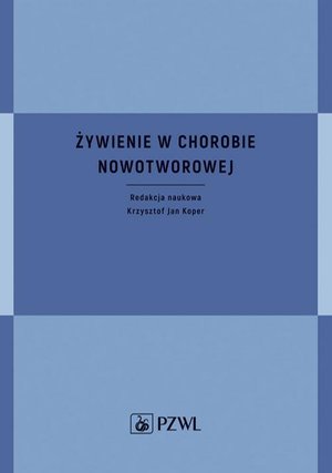 Żywienie w chorobie nowotworowej &ndash; ebook