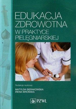 Edukacja zdrowotna w praktyce pielęgniarskiej &ndash; ebook