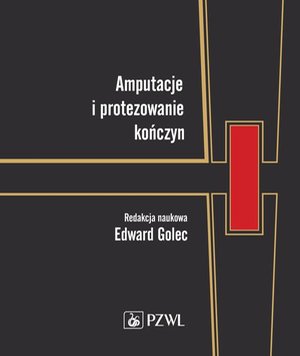 Amputacje i protezowanie kończyn &ndash; ebook