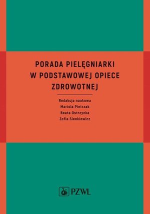 Porada pielęgniarki w podstawowej opiece zdrowotnej &ndash; ebook