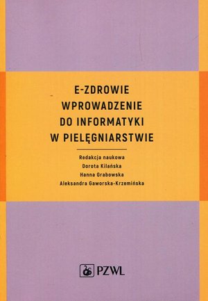 E-zdrowie. Wprowadzenie do informatyki w pielęgniarstwie &ndash; ebook