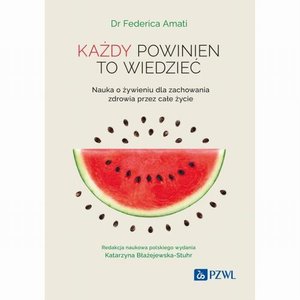 Naukowe i akademickie: Każdy powinien to wiedzieć Nauka o żywieniu dla zachowania zdrowia przez całe życie &ndash; ebook