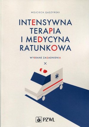 Intensywna terapia i medycyna ratunkowa: Wybrane zagadnienia &ndash; ebook