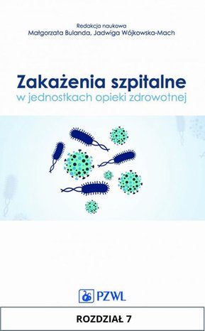 Zakażenia szpitalne w jednostkach opieki zdrowotnej. Rozdział 7: Zakażenia w r&oacute;żnych obszarach klinicznych &ndash; ebook
