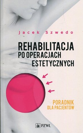 Rehabilitacja po operacjach estetycznych: Poradnik dla pacjent&oacute;w &ndash; ebook