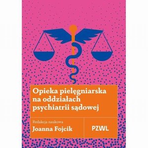 Opieka pielęgniarska na oddziałach psychiatrii sądowej &ndash; ebook