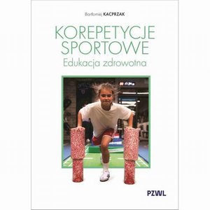 Korepetycje sportowe. Edukacja zdrowotna &ndash; ebook