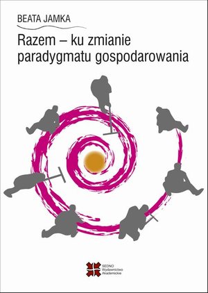 Razem - ku zmianie paradygmatu gospodarowania – ebook