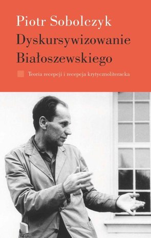 Dyskursywizowanie Białoszewskiego – ebook