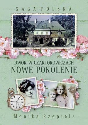 Saga Polska Dwór w Czartorowiczach Tom 2 Nowe pokolenie – ebook