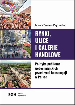 Rynki, ulice, galerie handlowe. Polityka publiczna wobec miejskich przestrzeni konsumpcji w Polsce – ebook