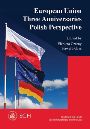 European Union. Three Anniversaries. Polish Perspective – ebook
