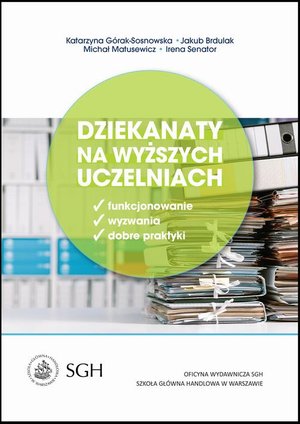 Dziekanaty na wyższych uczelniach. Funkcjonowanie, wyzwania, dobre praktyki – ebook