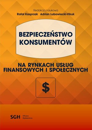 BEZPIECZEŃSTWO KONSUMENT&Oacute;W na rynkach usług finansowych i społecznych &ndash; ebook