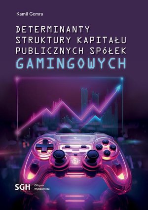 Determinanty struktury kapitału publicznych spółek gamingowych – ebook