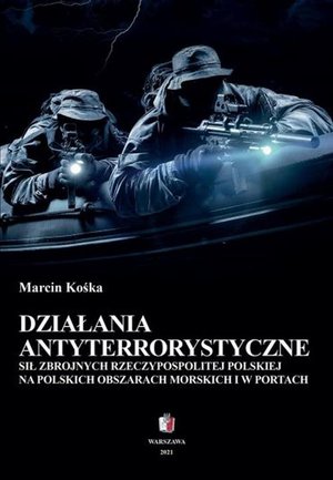 Działania antyterrostyczne Sił Zbrojnych Rzeczypospolitej Polskiej na polskich obszarach morskich i w portach – ebook