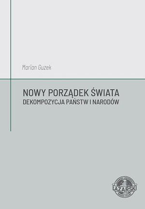 Nowy Porządek Świata. Dekompozycja państw i narodów – ebook