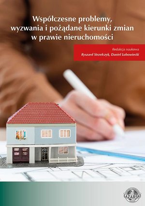 Współczesne problemy, wyzwania i pożądane kierunki zmian w prawie nieruchomości – ebook