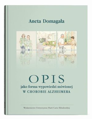 Opis jako forma wypowiedzi m&oacute;wionej w chorobie Alzheimera &ndash; ebook