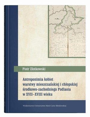 Antroponimia kobiet warstwy mieszczańskiej i chłopskiej środkowo-zachodniego Podlasia w XVII-XVIII w – ebook