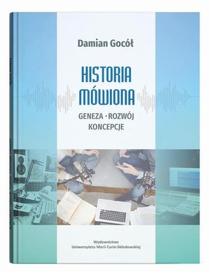 Historia m&oacute;wiona: geneza, rozw&oacute;j, koncepcje &ndash; ebook