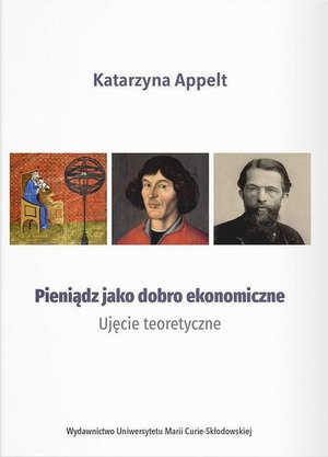 Biznes: Pieniądz jako dobro ekonomiczne. Ujęcie teoretyczne &ndash; ebook