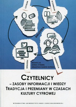Czytelnicy - zasoby informacji i wiedzy: Tradycja i przemiany w czasach kultury cyfrowej – ebook