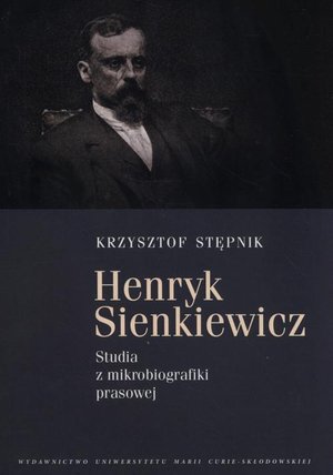 Henryk Sienkiewicz: Studia z mikrobiografiki prawsowej &ndash; ebook