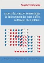 Aspects lexicaux et sémantiques de la description des noms d'affect en français et en polonais – ebook