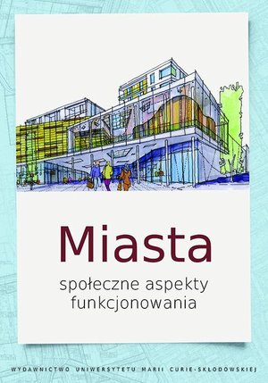 Miasta. Społeczne aspekty funkcjonowania – ebook
