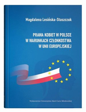 Prawa kobiet w Polsce w warunkach członkostwa w Unii Europejskiej &ndash; ebook