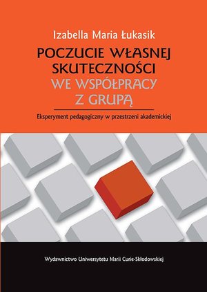 Poczucie własnej skuteczności we współpracy z grupą. Eksperyment pedagogiczny w przestrzeni akademickiej – ebook