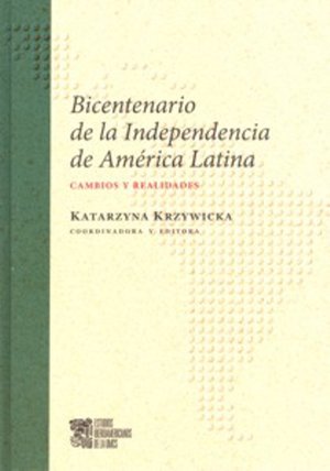 Bicentenario de la Independencia de America Latina Cambios y realidades – ebook