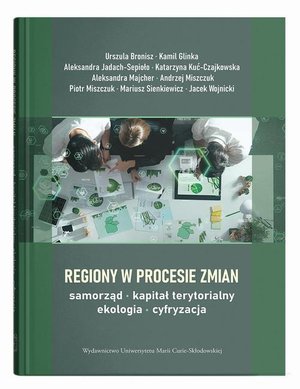 Regiony w procesie zmian - samorząd, kapitał terytorialny, ekologia, cyfryzacja &ndash; ebook
