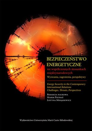 Bezpieczeństwo energetyczne we współczesnych stosunkach międzynarodowych – ebook